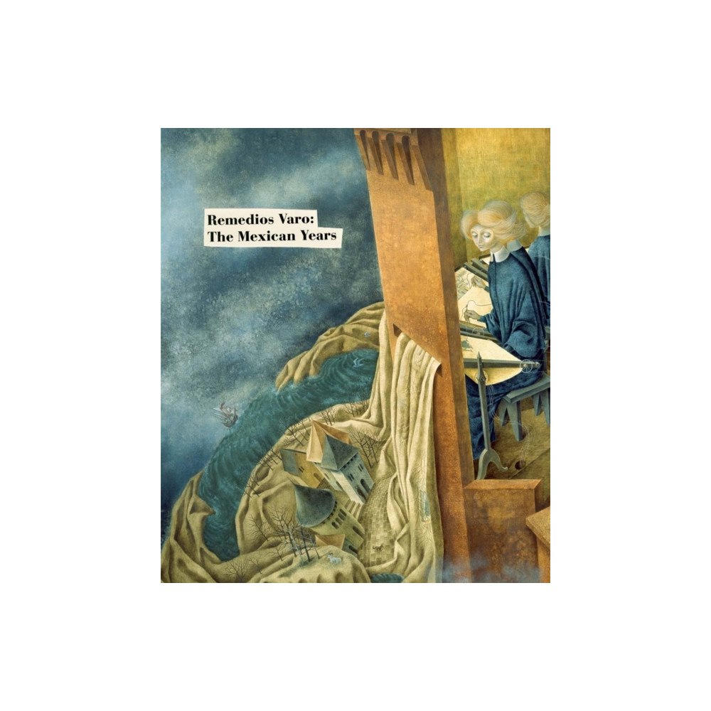 RM Verlag SL Remedios Varo: The Mexican Years (inbunden, eng)