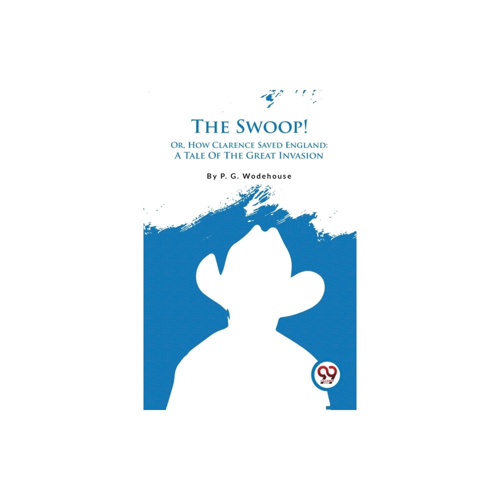 Double 9 Books The Swoop! Or, How Clarence Saved England: A Tale Of The Great Invasion (häftad, eng)
