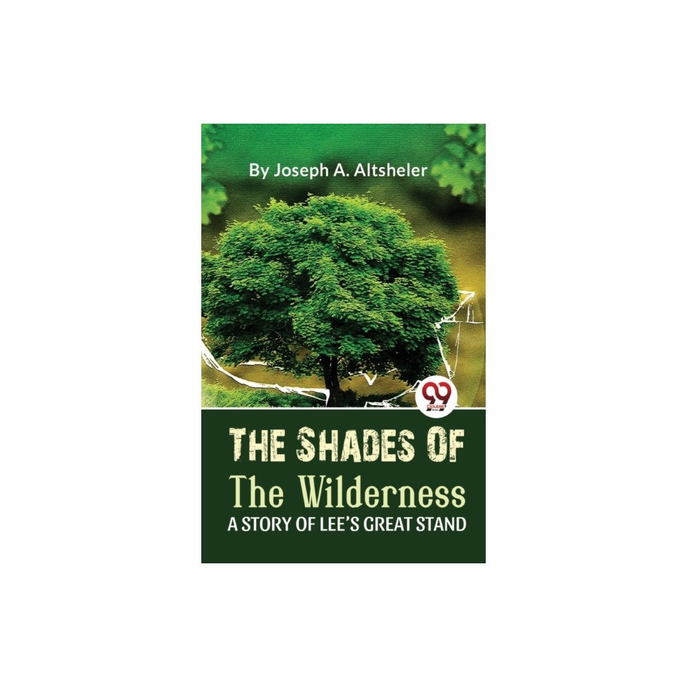 Double 9 Books The Shades Of The Wilderness A STORY OF LEE'S GREAT STAND (häftad, eng)