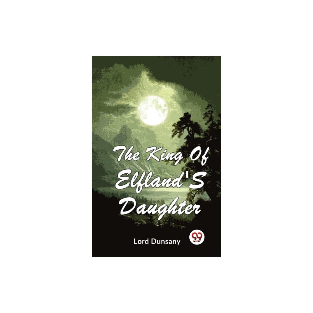 Double 9 Books LLP The King of Elfland's Daughter (häftad, eng)