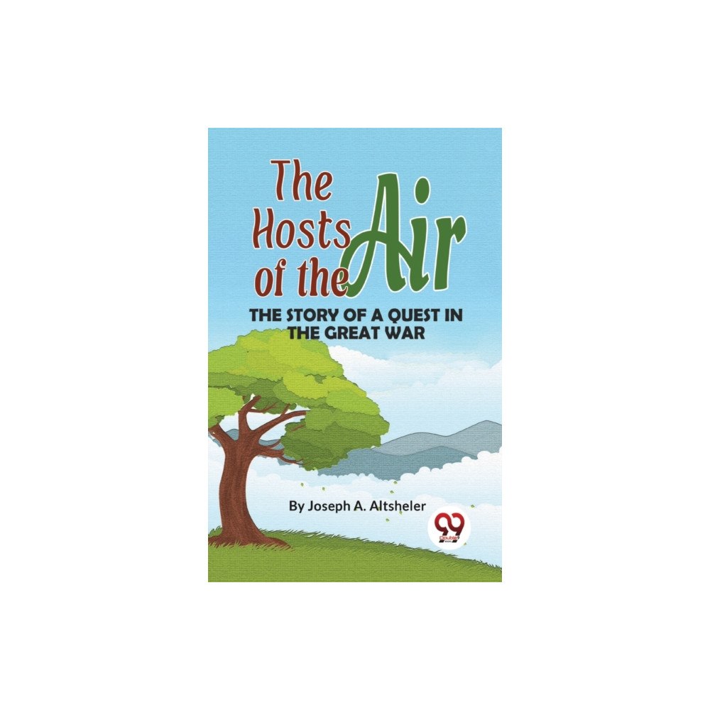 Double 9 Books The Hosts Of The Air THE STORY OF A QUEST IN THE GREAT WAR (häftad, eng)