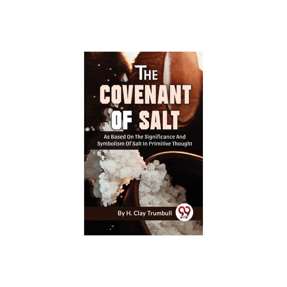Double 9 Books The Covenant Of Salt As Based On The Significance And Symbolism Of Salt In Primitive Thought (häftad, eng)
