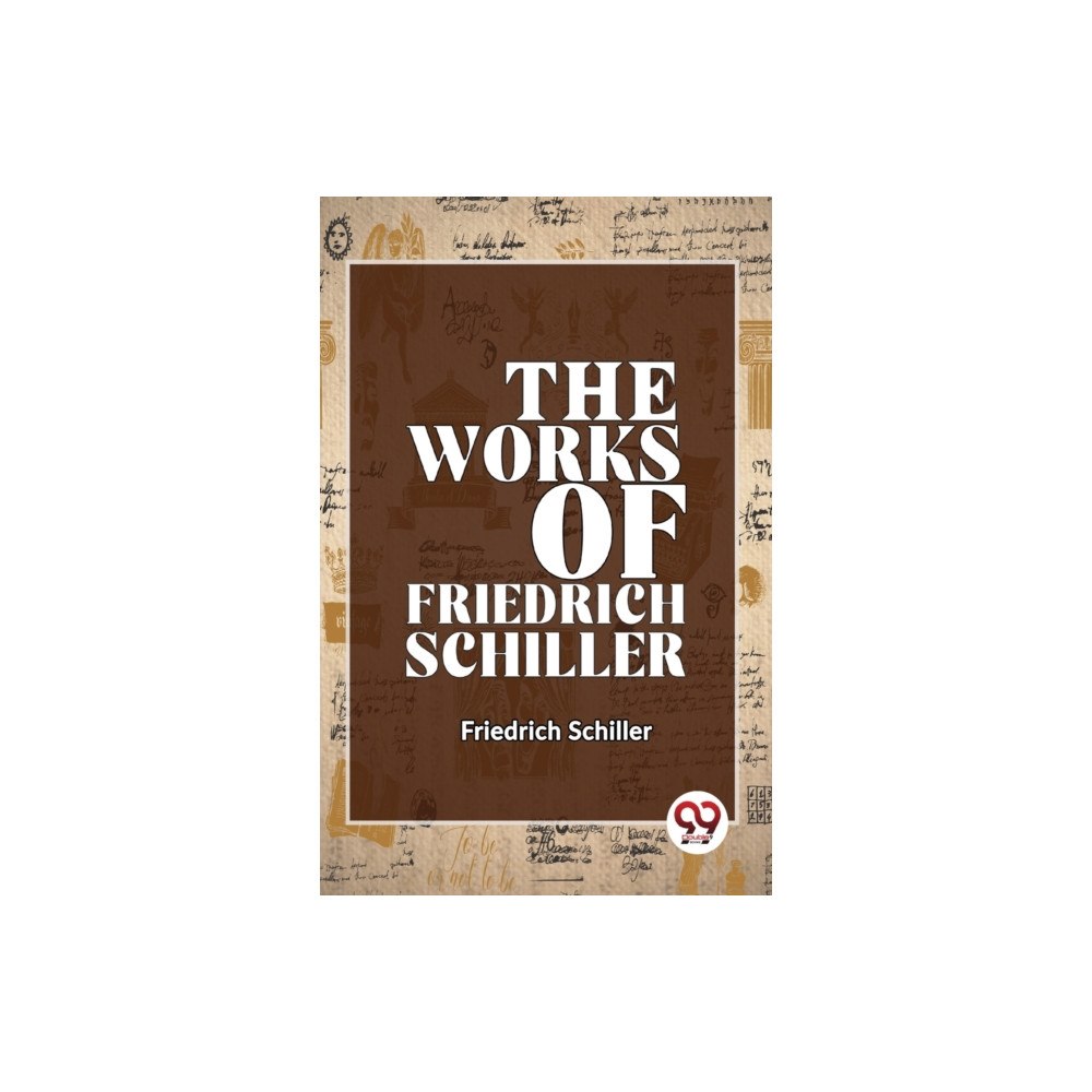 Double 9 Books The Works Of Friedrich Schiller (häftad, eng)