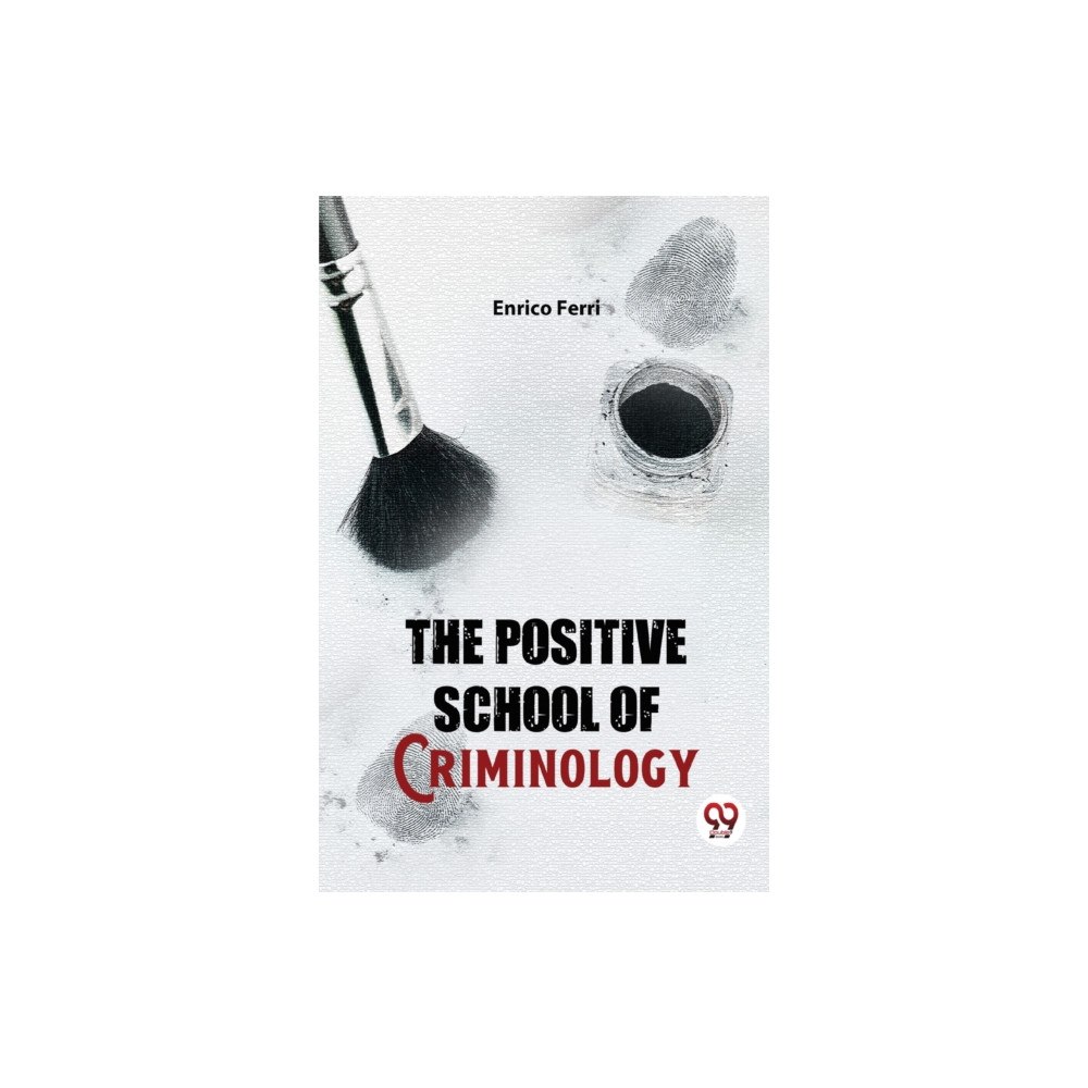 Double 9 Books The Positive School Of Criminology (häftad, eng)