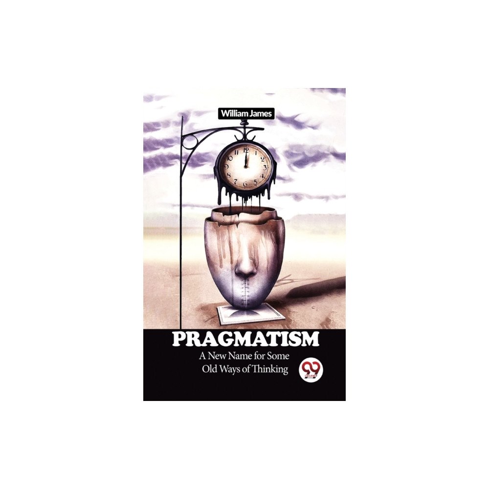 Double 9 Books Pragmatism A New Name for Some Old Ways of Thinking (häftad, eng)