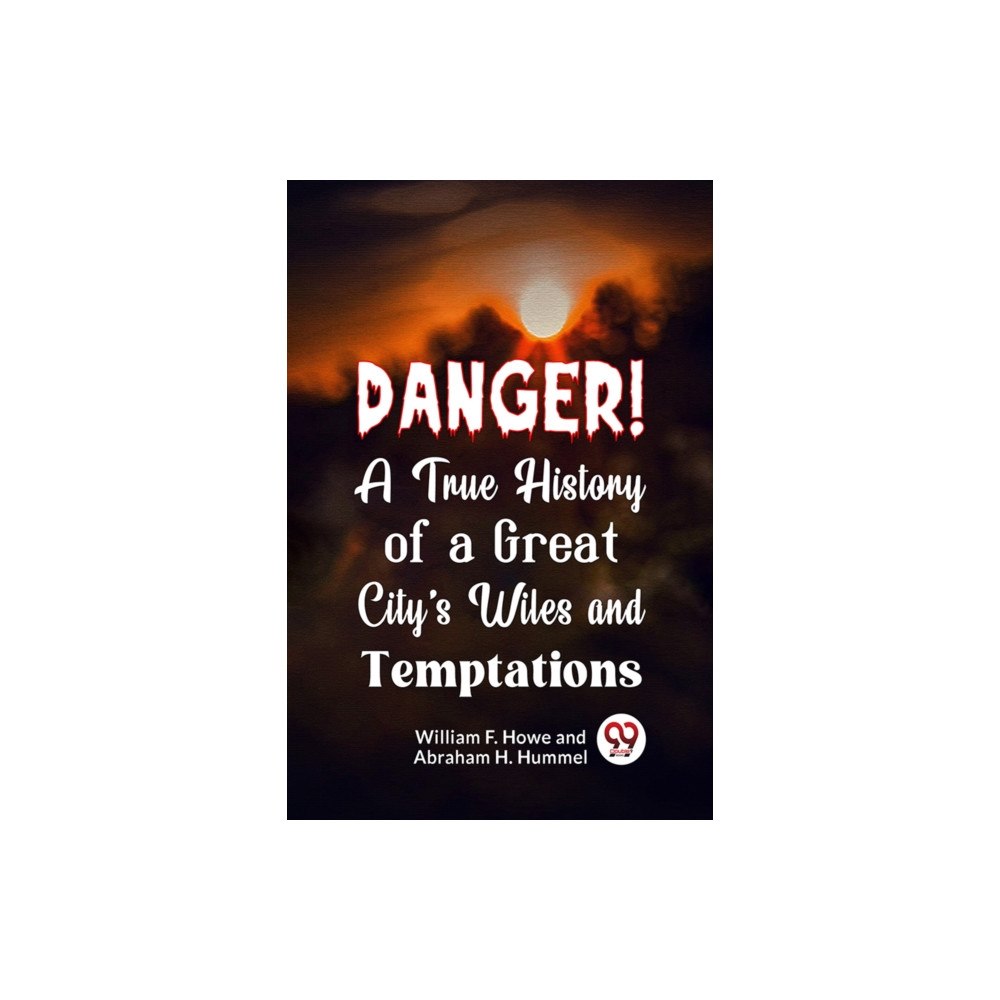 Double 9 Books Danger! A True History of a Great City's Wiles and Temptations (häftad, eng)