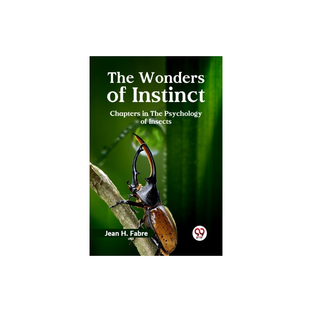 Double 9 Books THE WONDERS OF INSTINCT CHAPTERS IN THE PSYCHOLOGY OF INSECTS (häftad, eng)