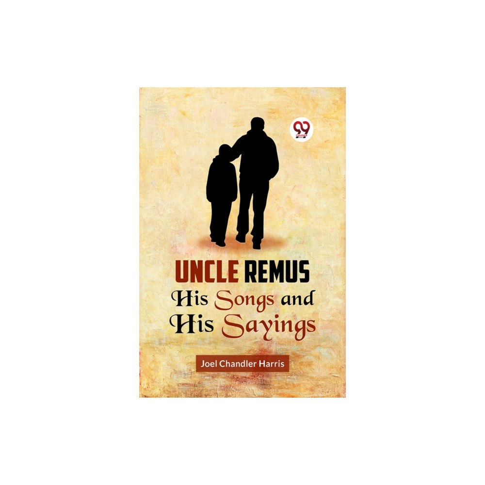 Double 9 Books Uncle Remus   HIS SONGS AND HIS SAYINGS (häftad, eng)