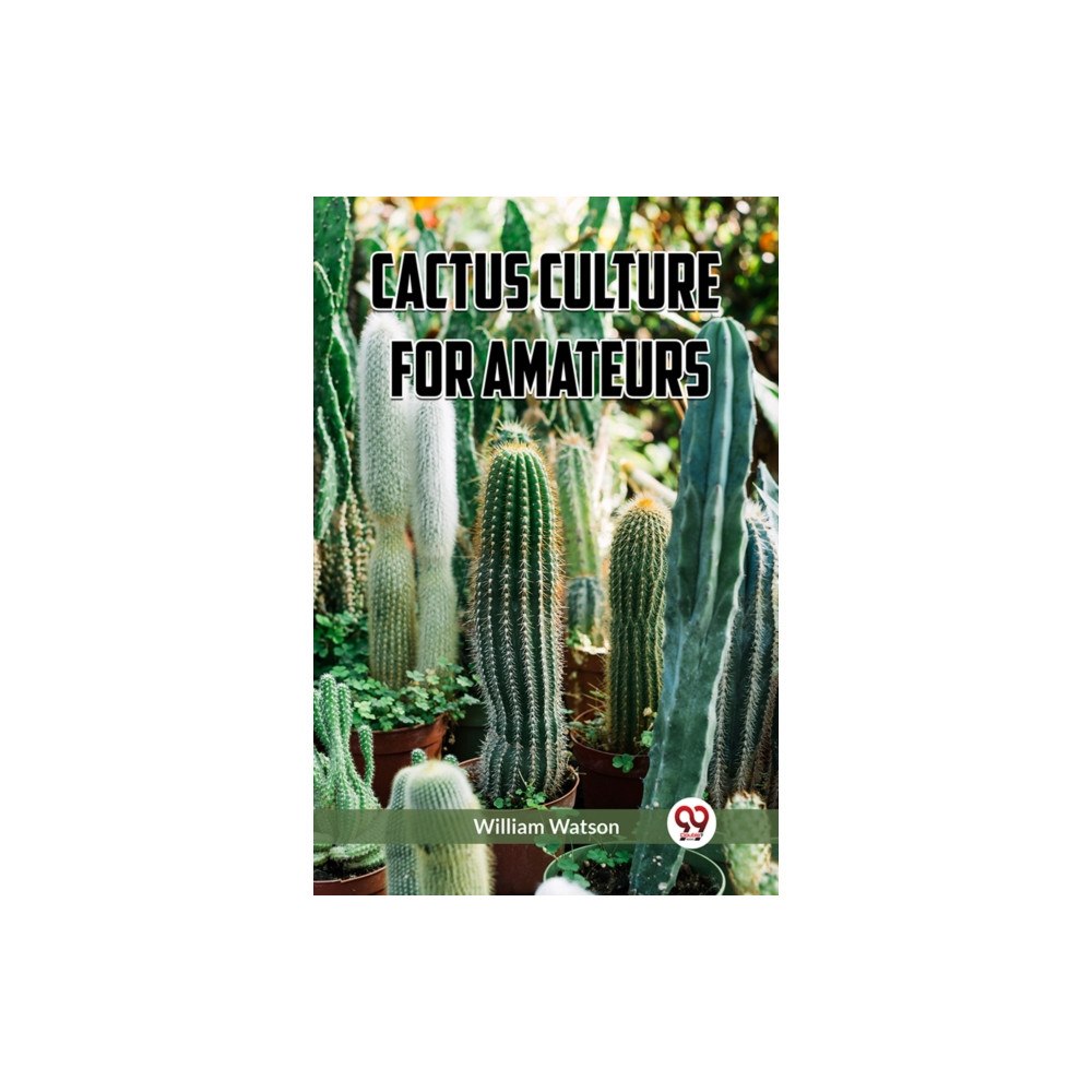 Double 9 Books Cactus Culture for Amateurs (häftad, eng)