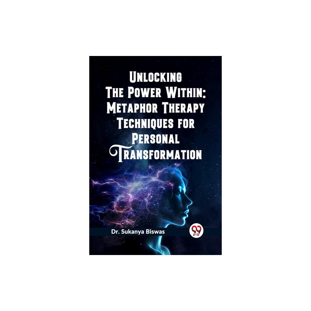 Double 9 Books Unlocking the Power Within: Metaphor Therapy Techniques for Personal Transformation (häftad, eng)