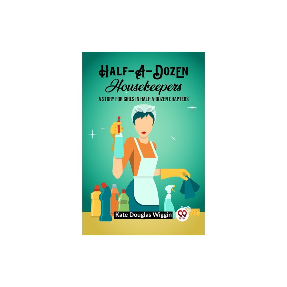 Double 9 Books Half-A-Dozen Housekeepers A Story for Girls in Half-A-Dozen Chapters (häftad, eng)