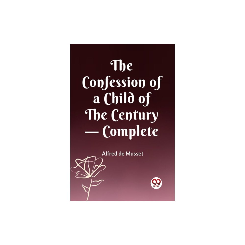 Double 9 Books The Confession of a Child of the Century — Complete (häftad, eng)
