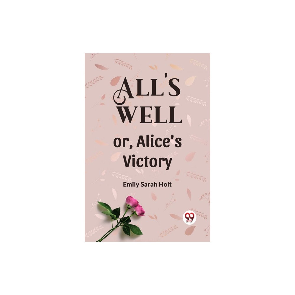 Double 9 Books All's Well or, Alice's Victory (häftad, eng)