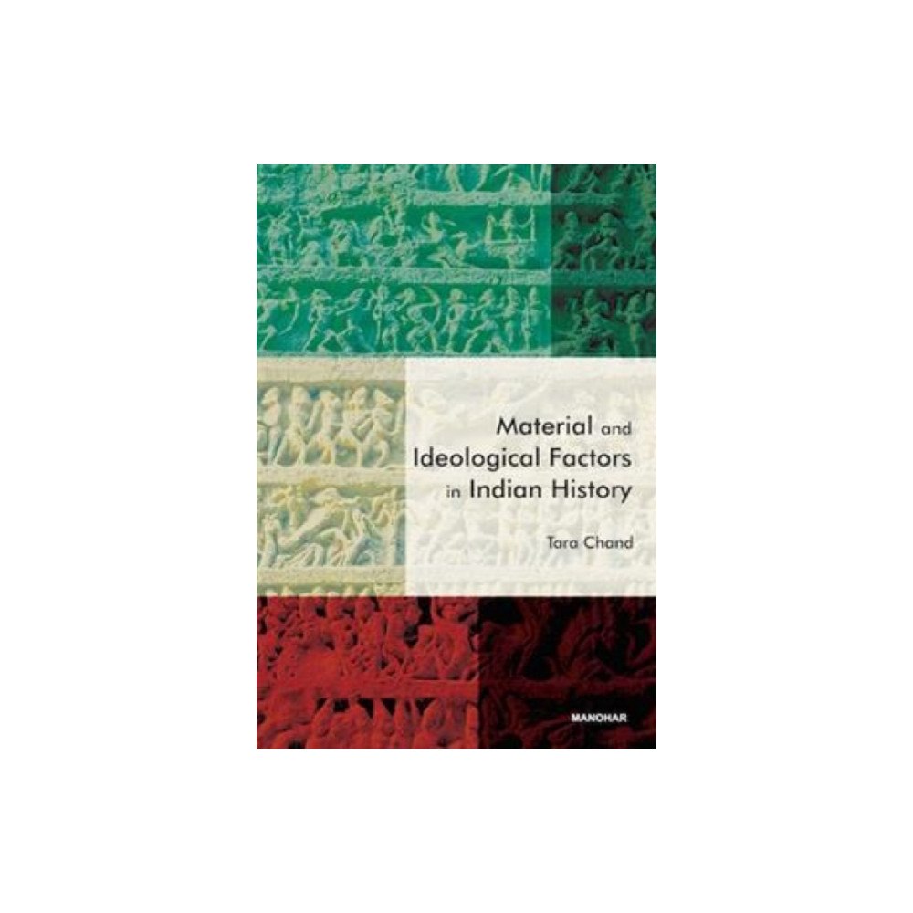 Manohar Publishers and Distributors Material and Ideological Factors in Indian History (inbunden, eng)
