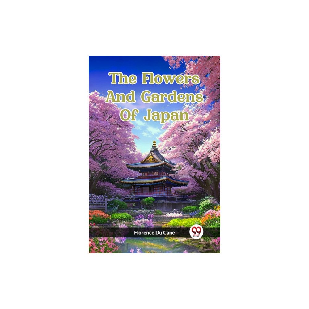 Double 9 Books The Flowers And Gardens Of Japan (häftad, eng)