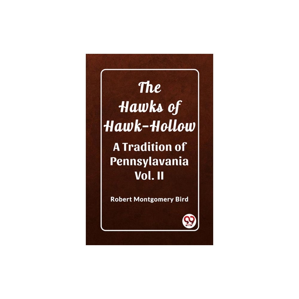 Double 9 Books The Hawks of Hawk-Hollow A Tradition of Pennsylavania Vol. II (häftad, eng)