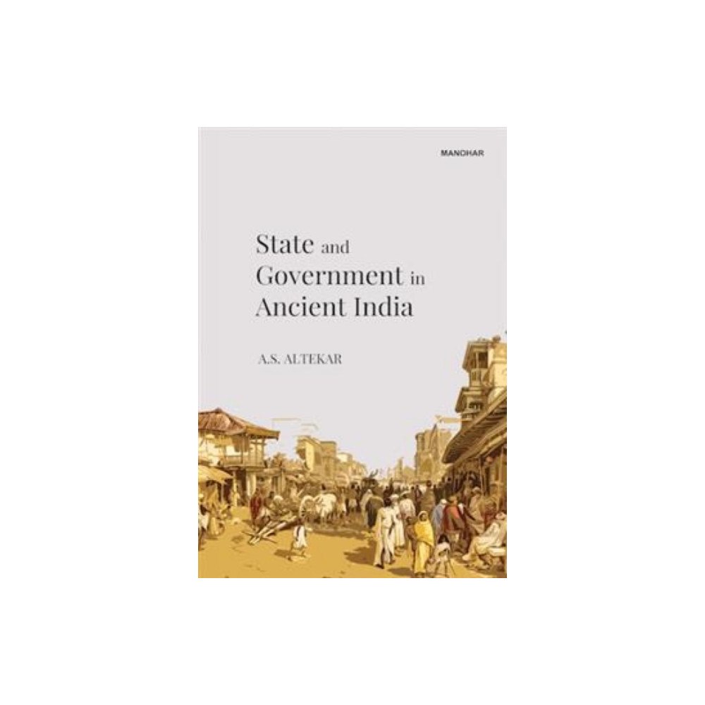 Manohar Publishers and Distributors State and Government in Ancient India (inbunden, eng)