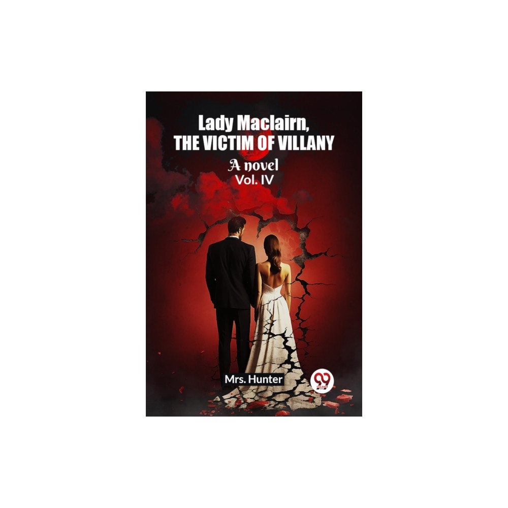 Double 9 Books Lady Maclairn, the victim of villany A novel Vol. IV (häftad, eng)