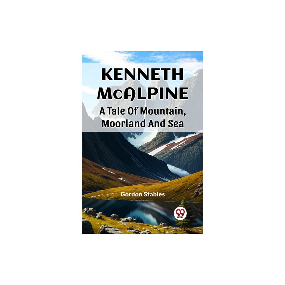 Double 9 Books Kenneth McAlpine A Tale Of Mountain, Moorland And Sea (häftad, eng)