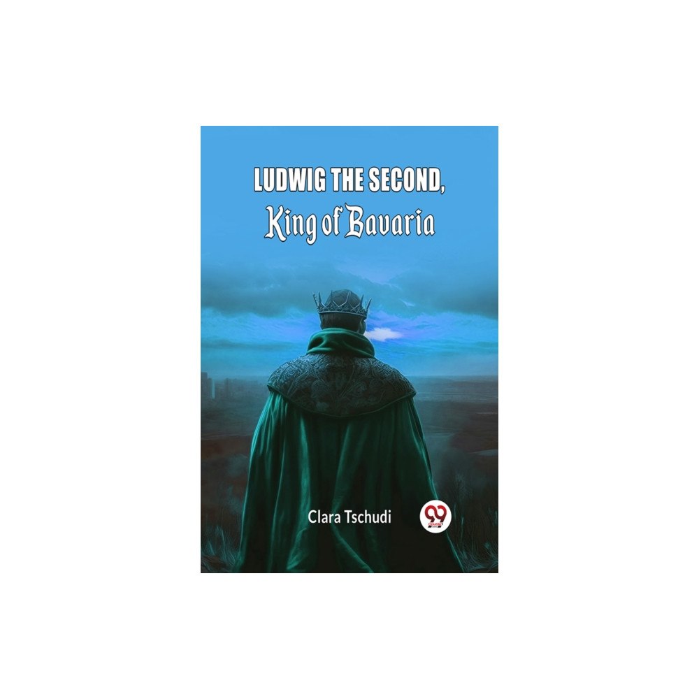 Double 9 Books Ludwig the Second, King of Bavaria (häftad, eng)