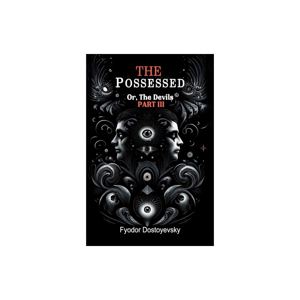 Double 9 Books The Possessed Or, The Devils Part III (häftad, eng)