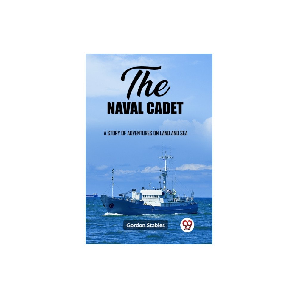 Double 9 Books The naval cadet A story of adventures on land and sea (häftad, eng)