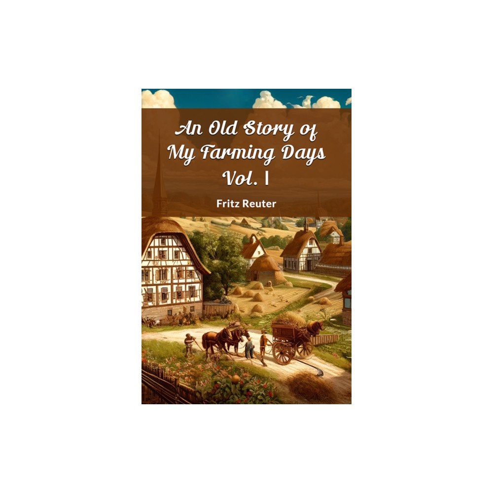 Double 9 Books An Old Story Of My Farming Days Vol. I (häftad, eng)