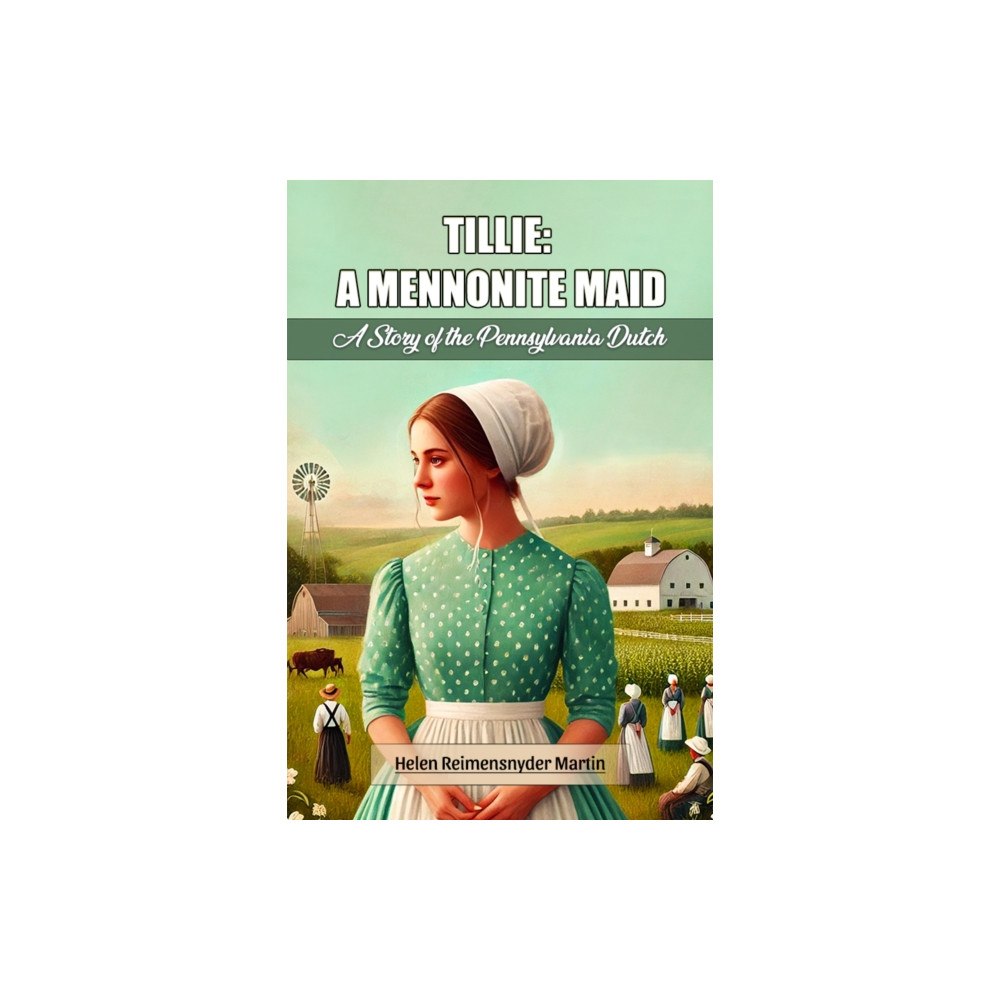 Double 9 Books Tillie: A Mennonite Maid A Story of the Pennsylvania Dutch (häftad, eng)
