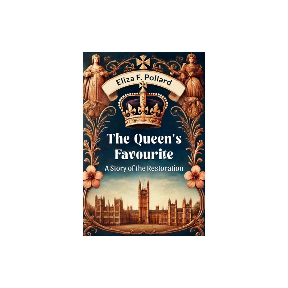 Double 9 Books The Queen's Favourite A Story Of The Restoration (häftad, eng)