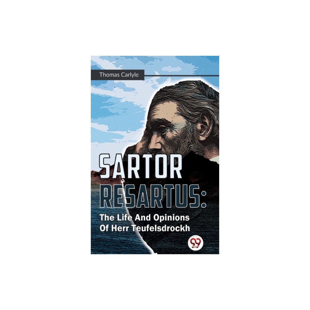 Double 9 Books Sartor Resartus : The Life And Opinions Of Herr Teufelsdrockh (häftad, eng)