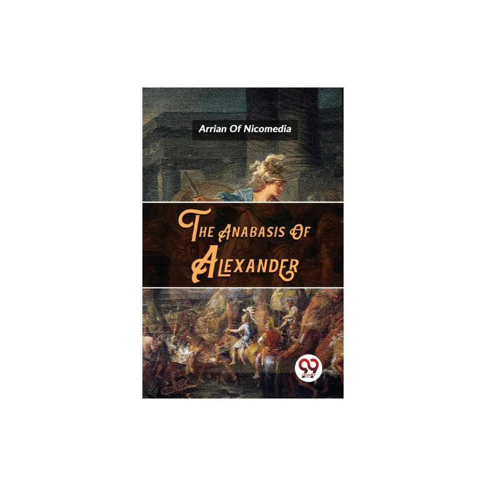 Double 9 Books The Anabasis Of Alexander (häftad, eng)