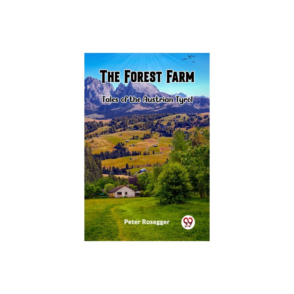 Double 9 Books The Forest Farm Tales of the Austrian Tyrol (häftad, eng)