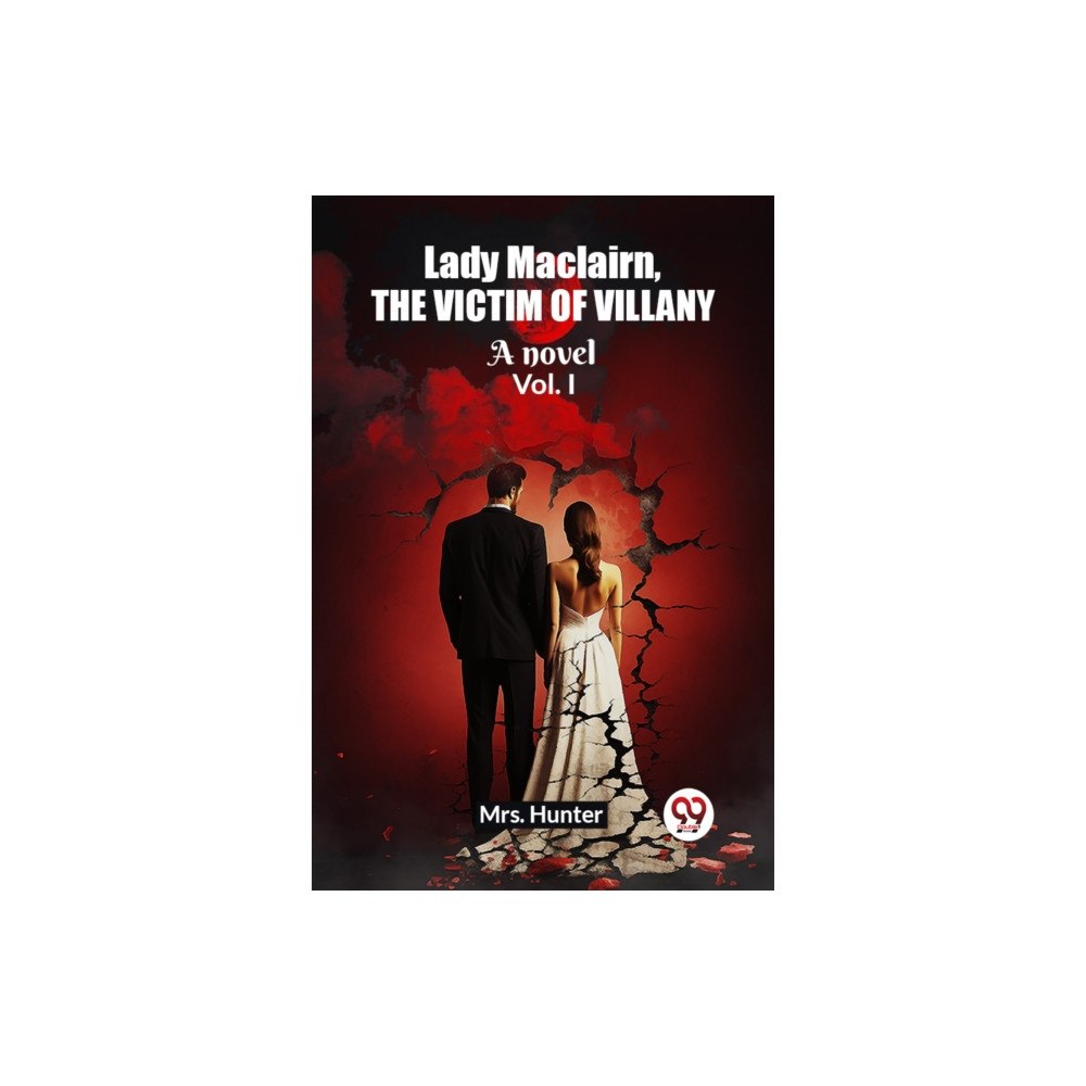 Double 9 Books Lady Maclairn, the victim of villany A novel Vol. I (häftad, eng)
