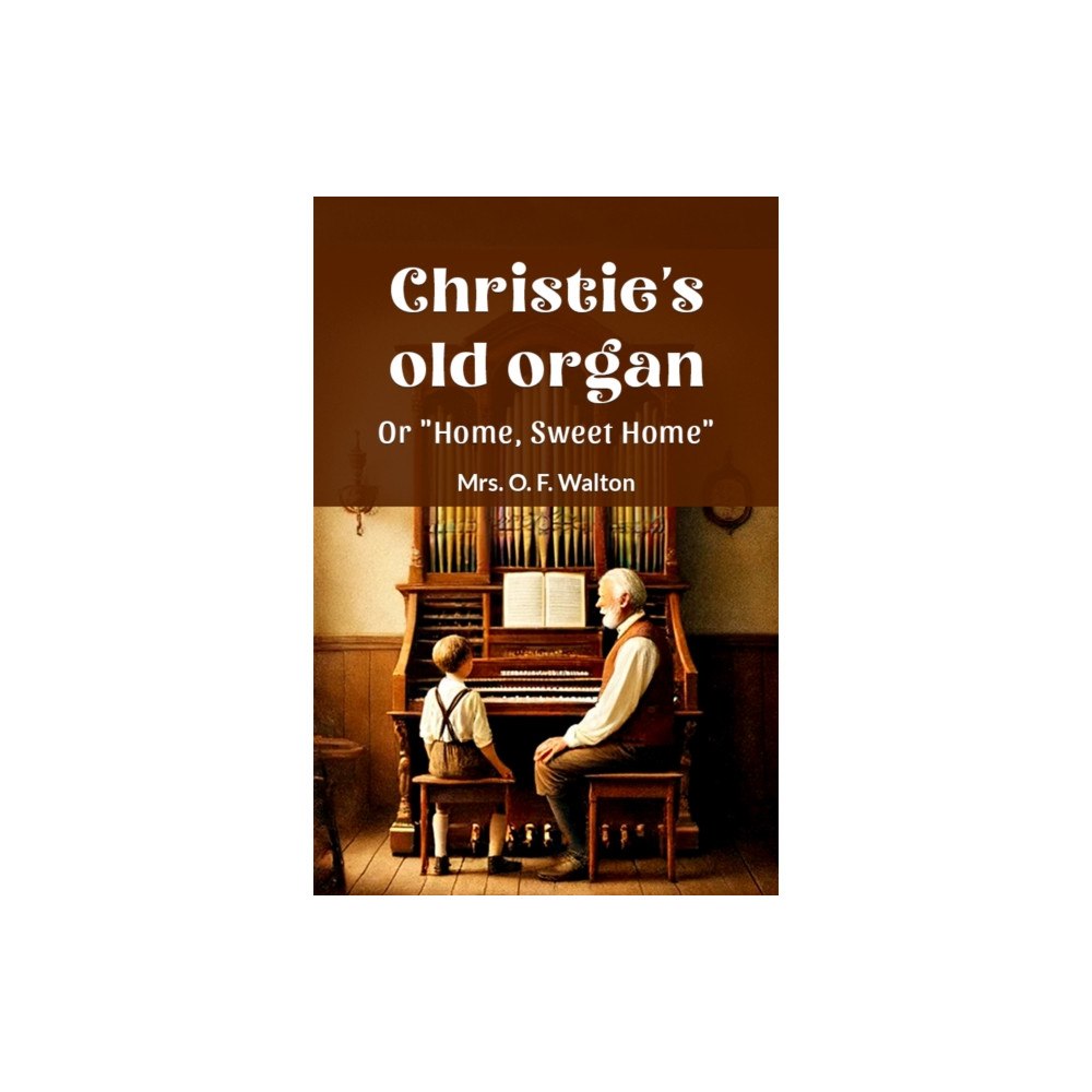 Double 9 Books Christie's old organ Or "Home, Sweet Home" (häftad, eng)