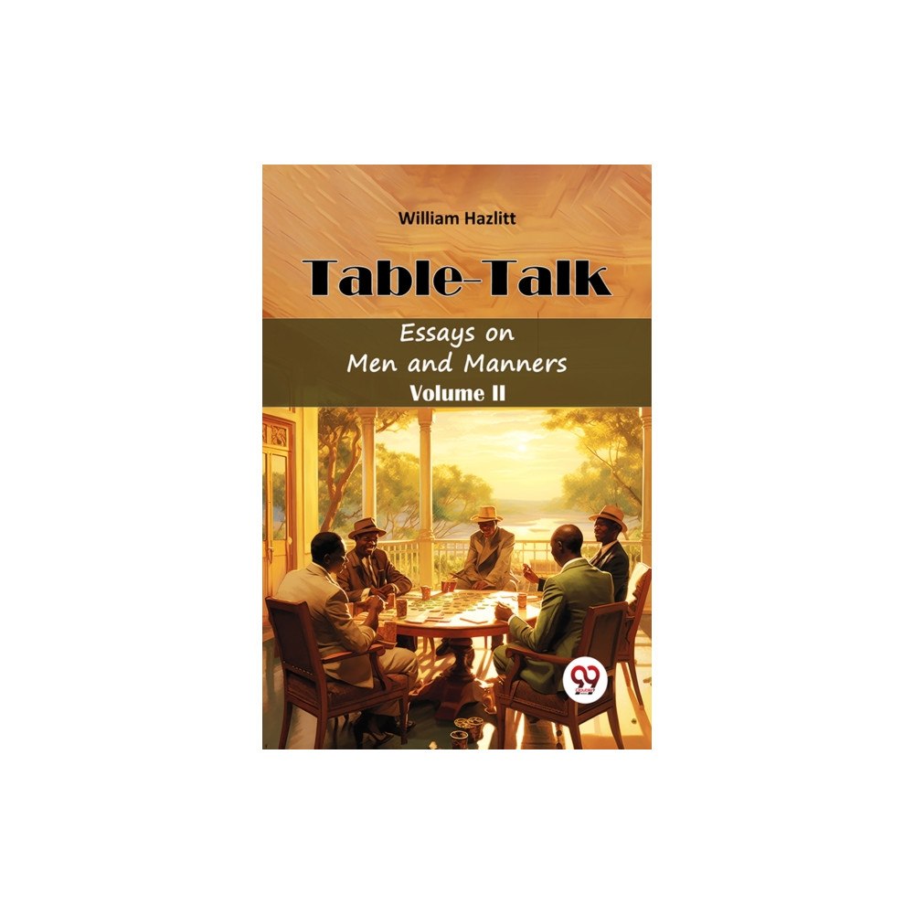 Double 9 Books Table -Talk Essays on Men and Manners Volume II (häftad, eng)