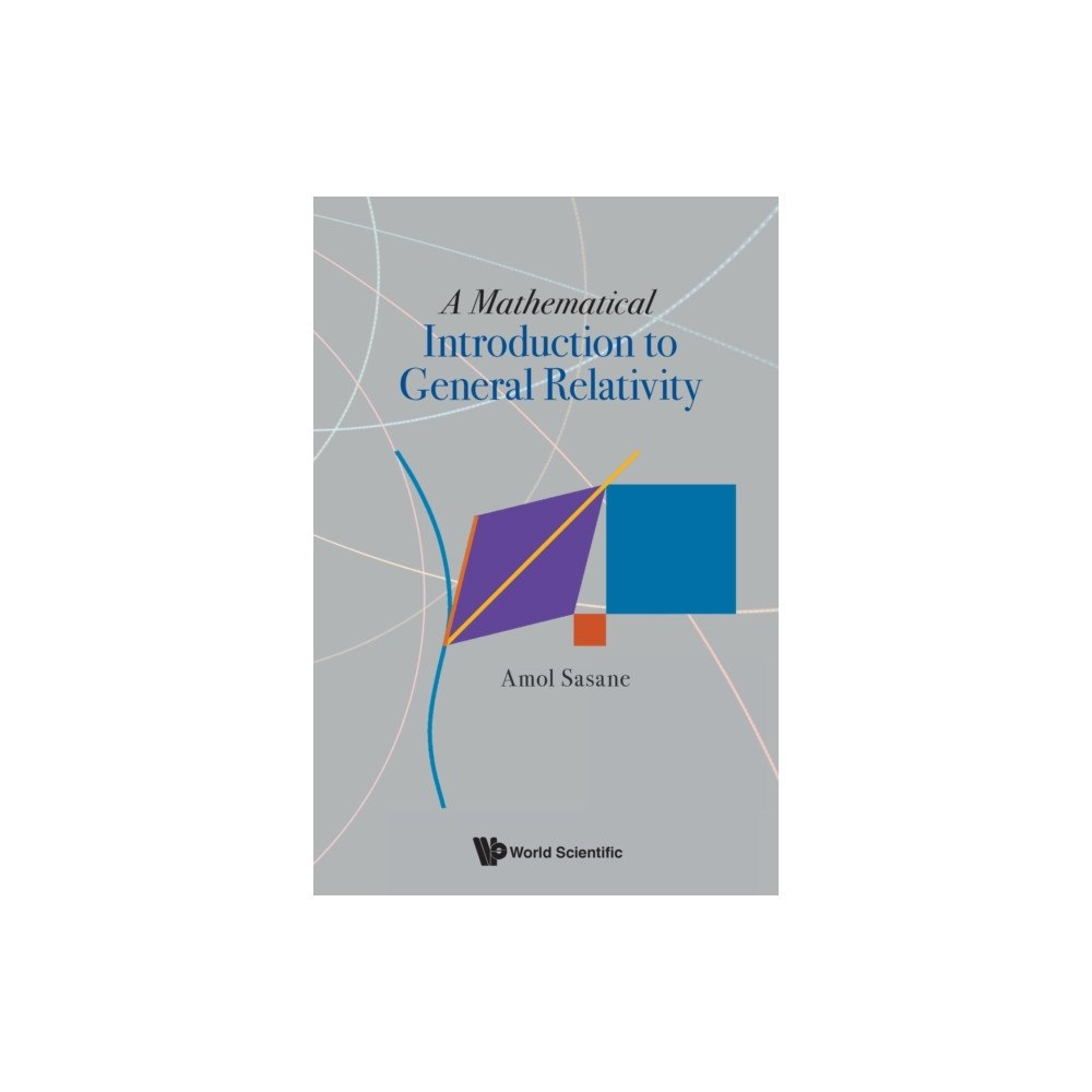 World Scientific Publishing Co Pte Ltd Mathematical Introduction To General Relativity, A (häftad, eng)