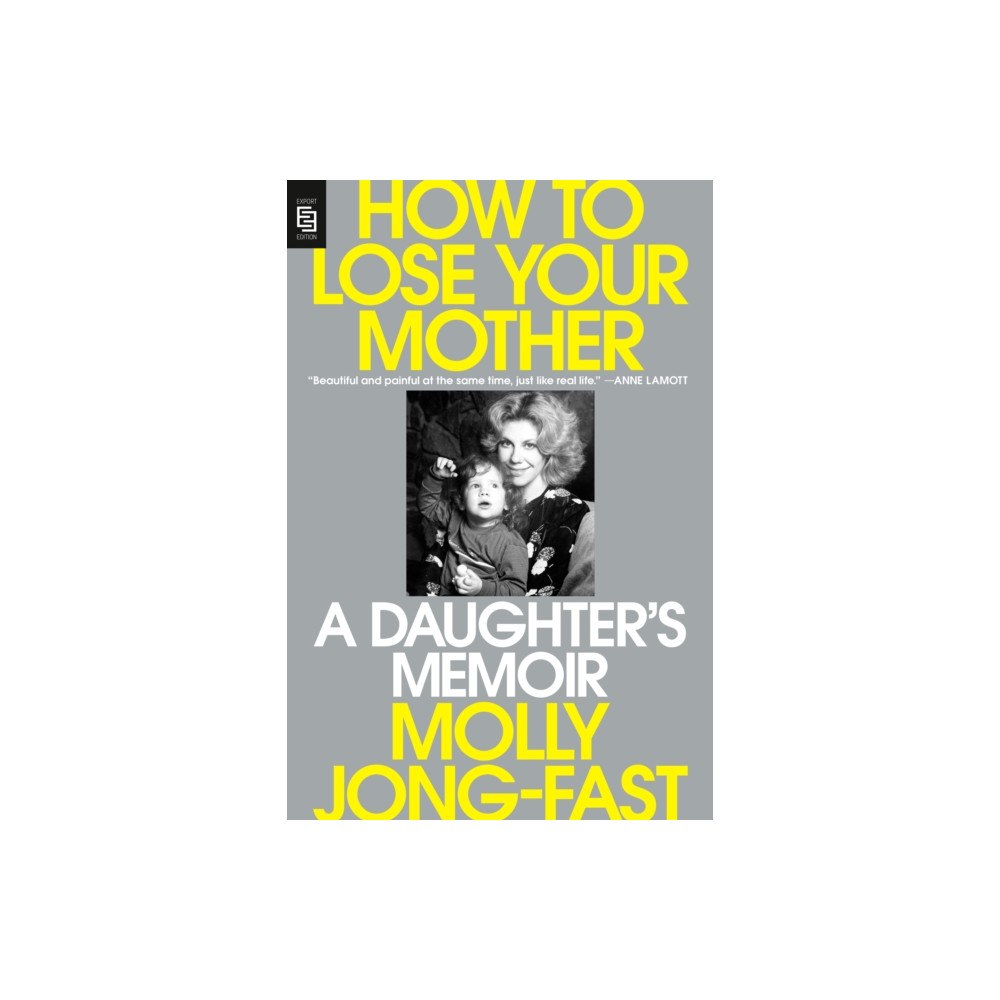 Penguin Random House USA How To Lose Your Mother (häftad, eng)