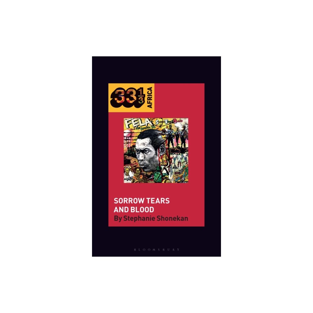 Bloomsbury Publishing USA Fela Anikulapo-Kuti’s Sorrow Tears and Blood (häftad, eng)
