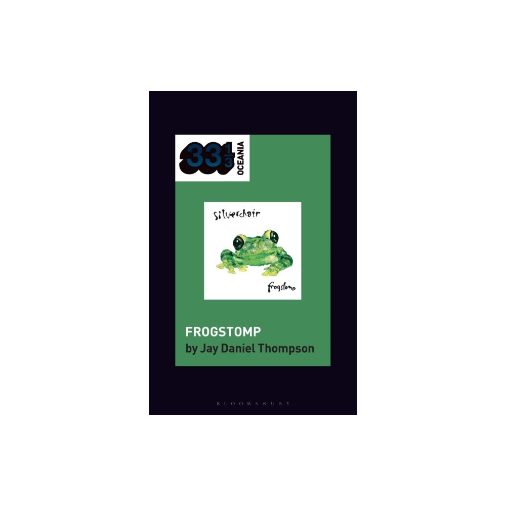 Bloomsbury Publishing USA silverchair's Frogstomp (häftad, eng)