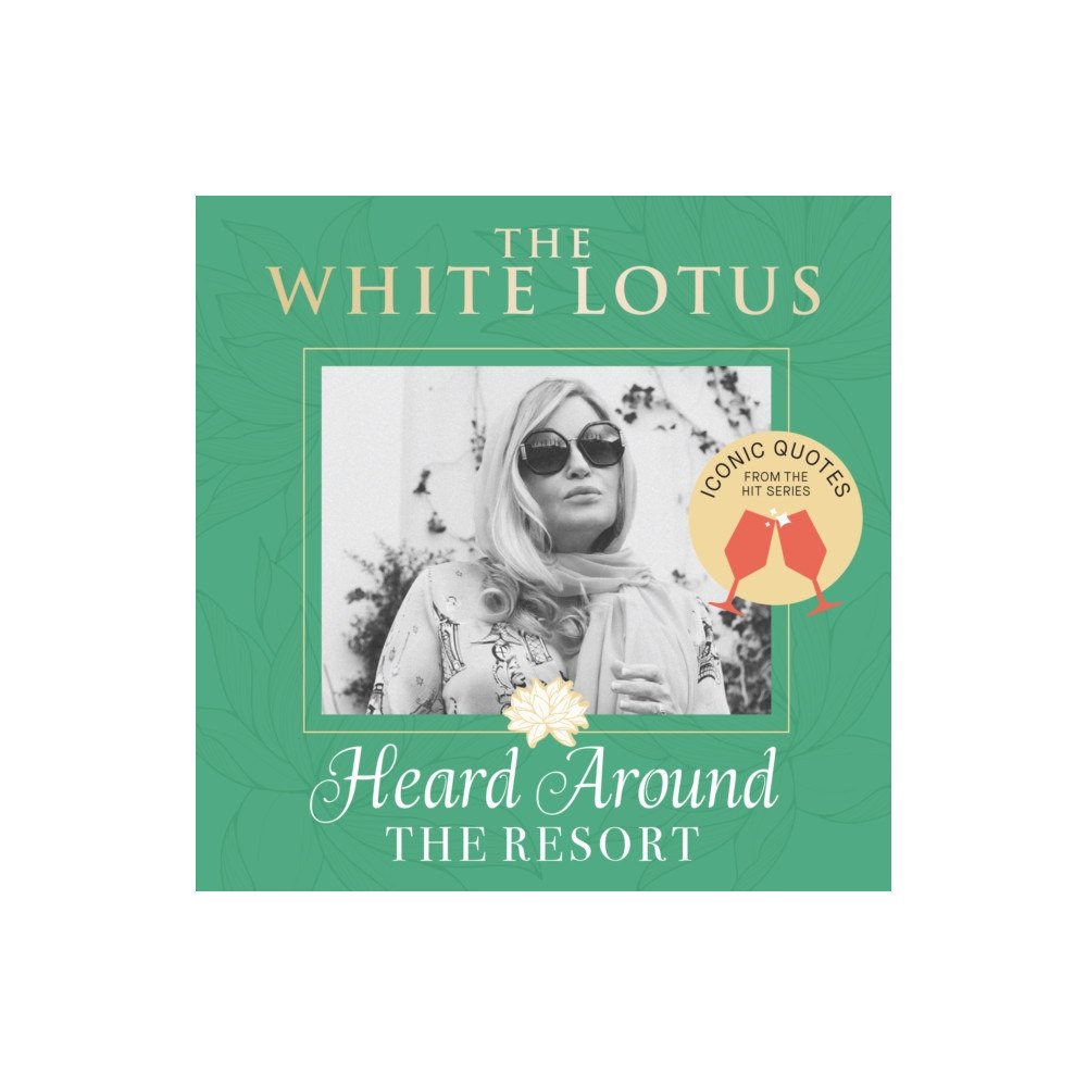 Insight Editions The White Lotus: Iconic Quotes Heard Around the Resort (inbunden, eng)