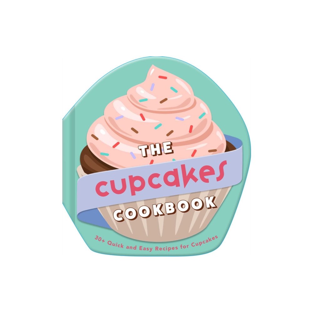 Insight Editions The Cupcakes Cookbook (inbunden, eng)