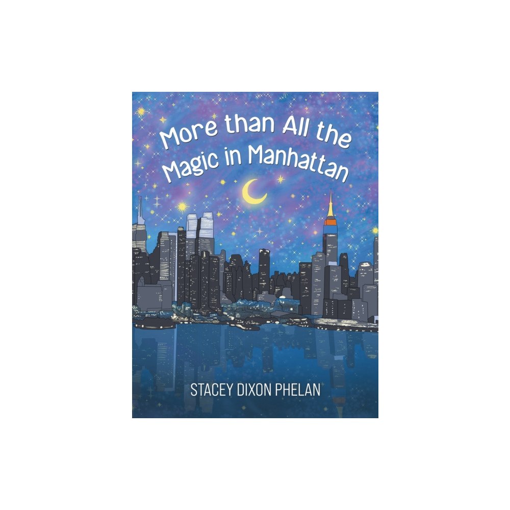 Austin Macauley Publishers LLC More than All the Magic in Manhattan (inbunden, eng)