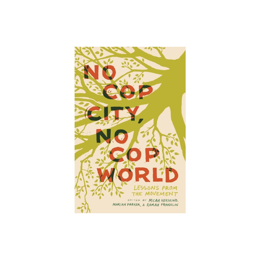 Haymarket Books No Cop City, No Cop World (häftad, eng)