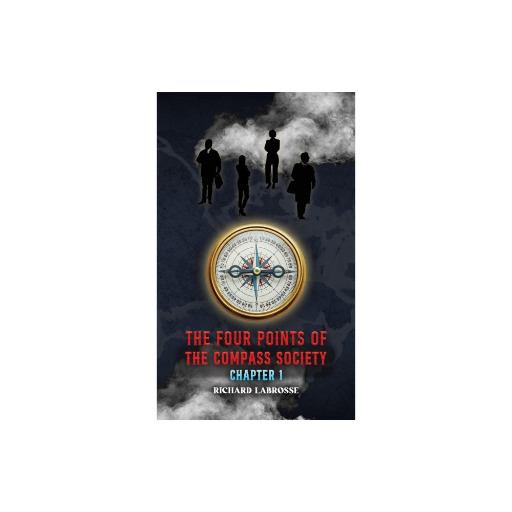 Austin Macauley Publishers LLC The Four Points of the Compass Society: Chapter 1 (häftad, eng)