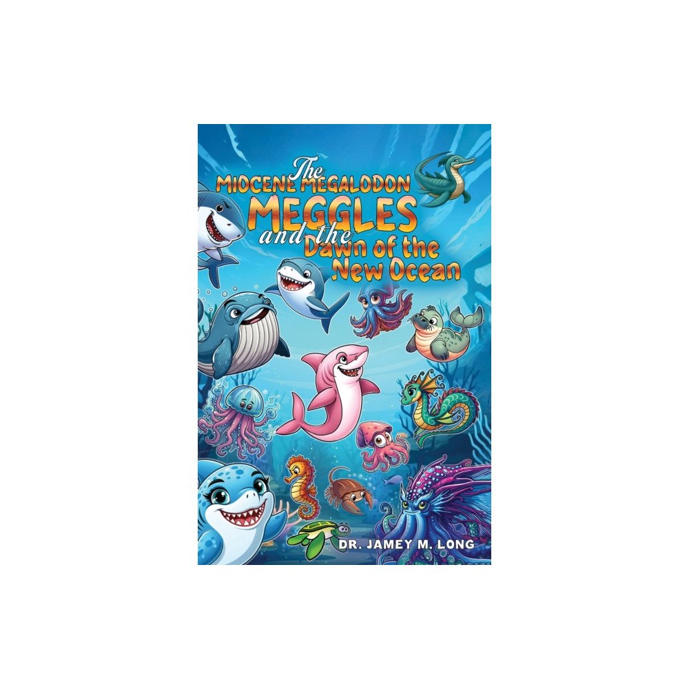Austin Macauley Publishers LLC The Miocene Megalodon: Meggles and the Dawn of the New Ocean (häftad, eng)