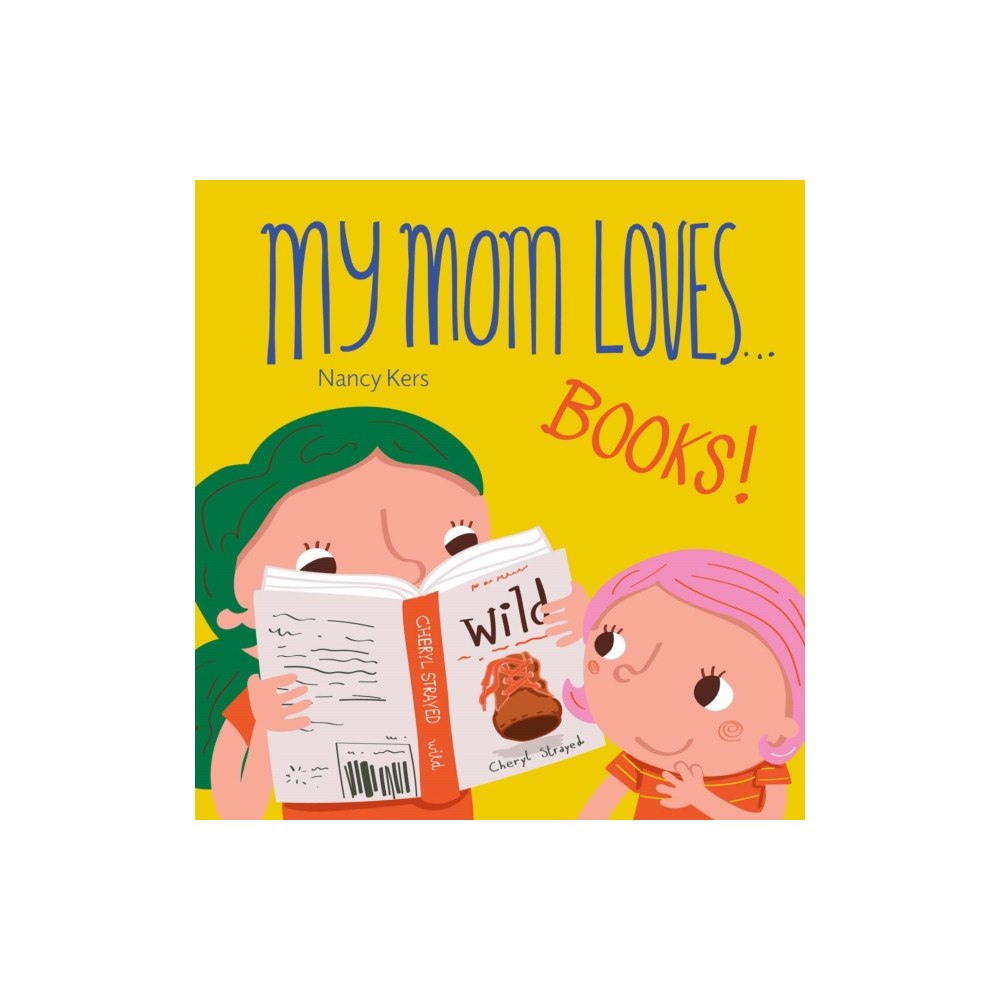 Clavis Publishing My Mom Loves... Books! (bok, board book, eng)