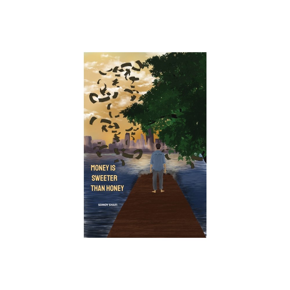 Austin Macauley Publishers LLC Money Is Sweeter Than Honey (häftad, eng)