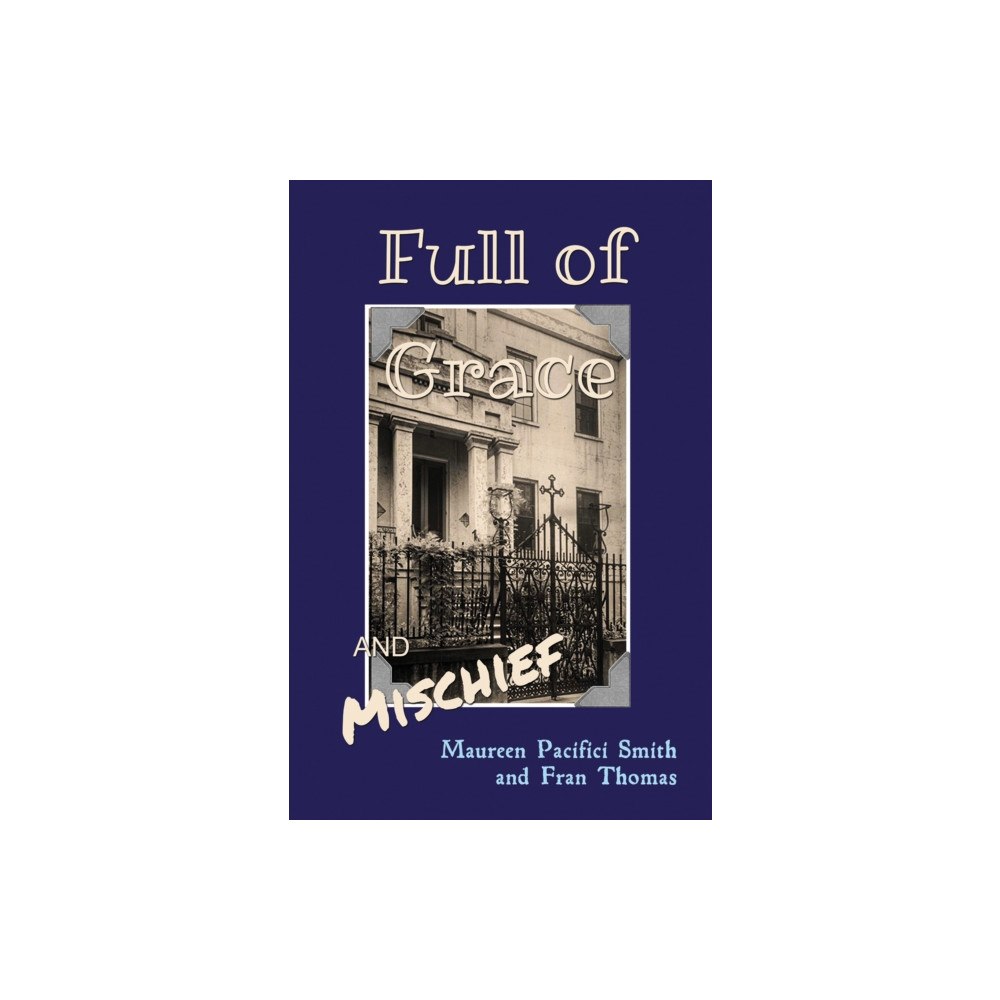 Austin Macauley Publishers LLC Full of Grace and Mischief (inbunden, eng)