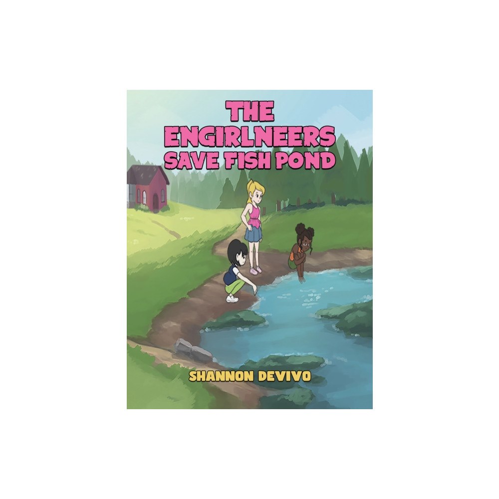 Austin Macauley Publishers LLC The Engirlneers Save Fish Pond (häftad, eng)