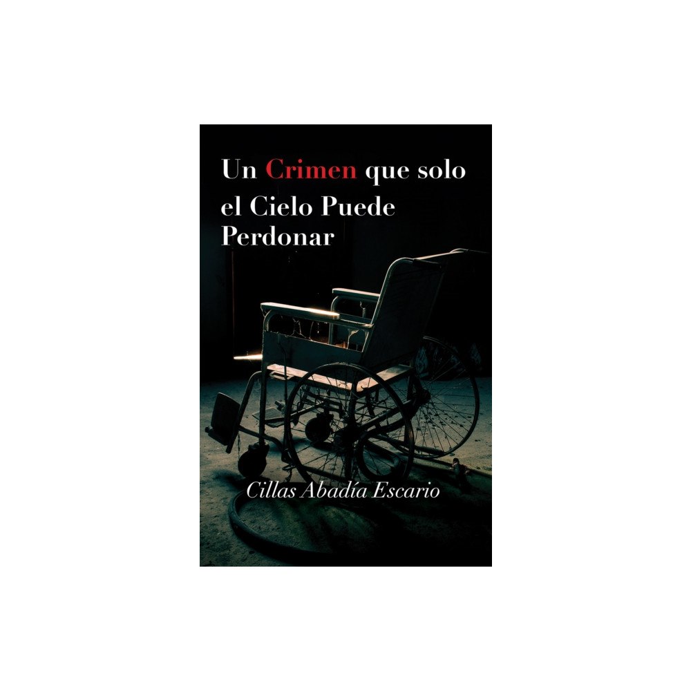 Austin Macauley Publishers LLC Un Crimen que solo el Cielo Puede Perdonar (häftad, eng)